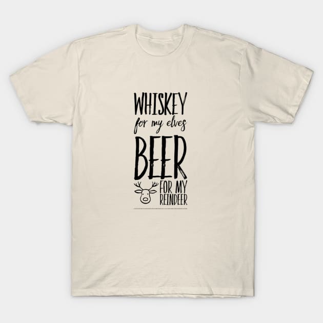 Whiskey for my elves,Beer for my Reindeer T-Shirt by MNZStar